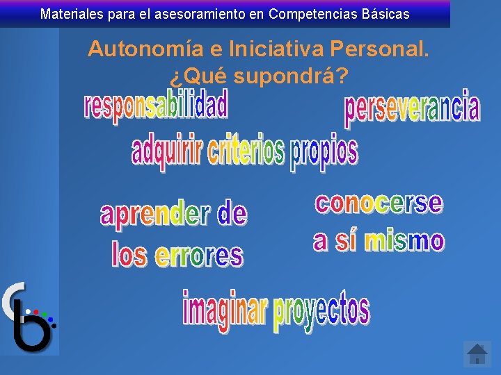 Materiales para el asesoramiento en Competencias Básicas Autonomía e Iniciativa Personal. ¿Qué supondrá? 