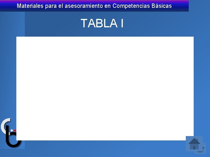 Materiales para el asesoramiento en Competencias Básicas TABLA I 