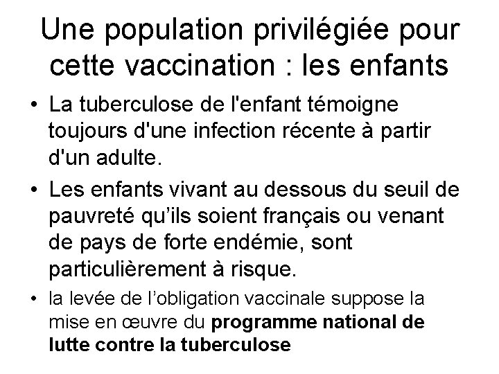 Une population privilégiée pour cette vaccination : les enfants • La tuberculose de l'enfant