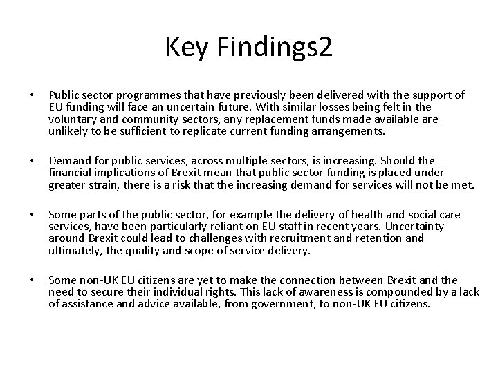 Key Findings 2 • Public sector programmes that have previously been delivered with the