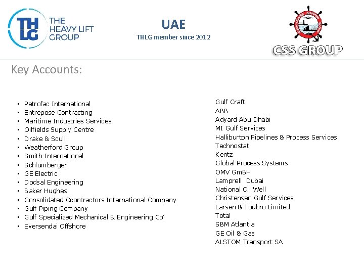 UAE THLG member since 2012 • • • • Petrofac International Entrepose Contracting Maritime