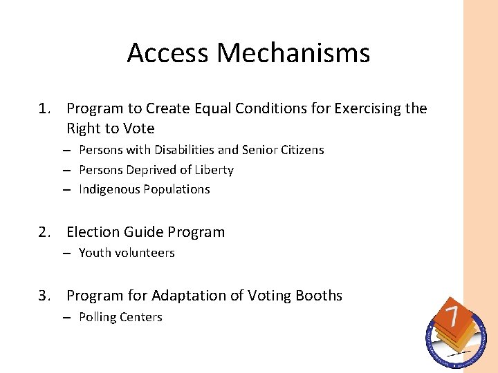 Access Mechanisms 1. Program to Create Equal Conditions for Exercising the Right to Vote