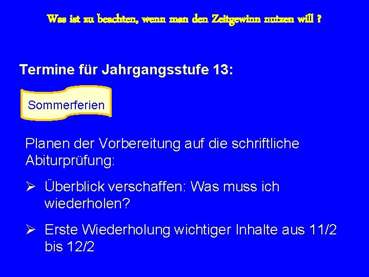 Was ist zu beachten, wenn man den Zeitgewinn nutzen will ? Termine für Jahrgangsstufe