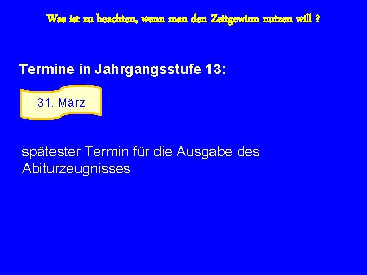 Was ist zu beachten, wenn man den Zeitgewinn nutzen will ? Termine in Jahrgangsstufe