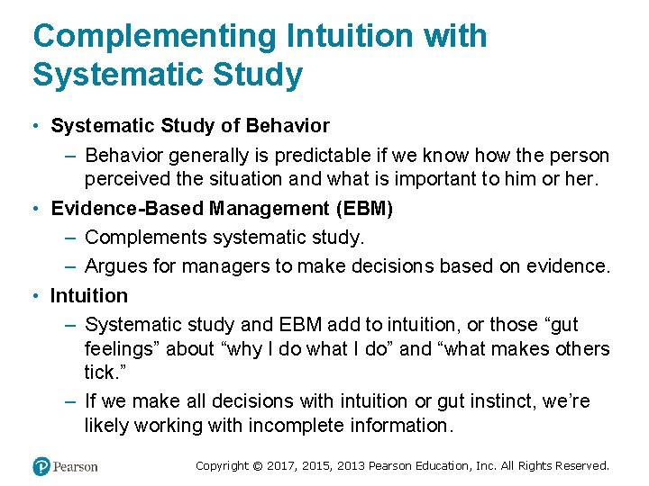 Complementing Intuition with Systematic Study • Systematic Study of Behavior – Behavior generally is