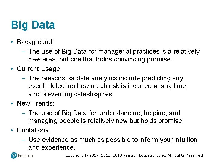 Big Data • Background: – The use of Big Data for managerial practices is