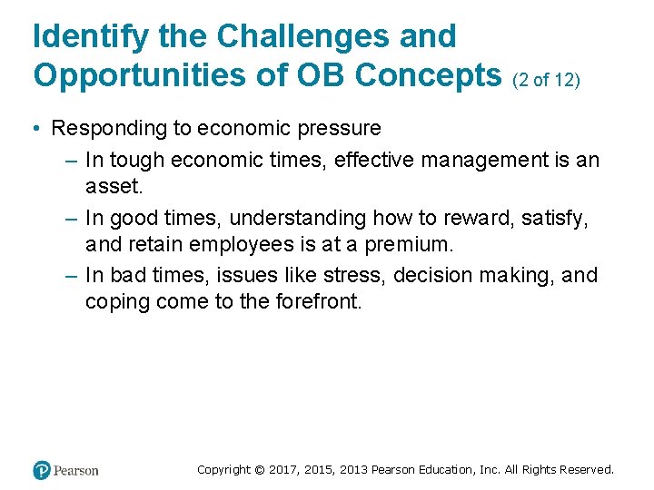Identify the Challenges and Opportunities of OB Concepts (2 of 12) • Responding to