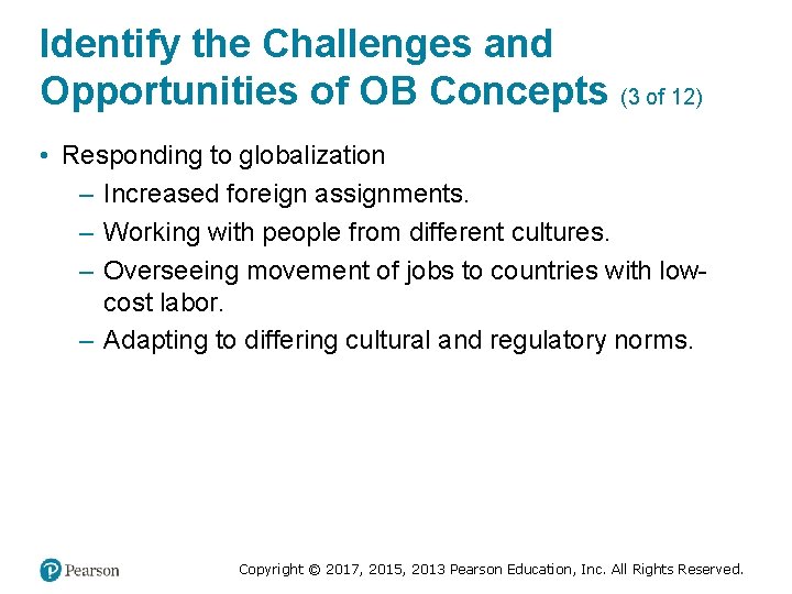 Identify the Challenges and Opportunities of OB Concepts (3 of 12) • Responding to