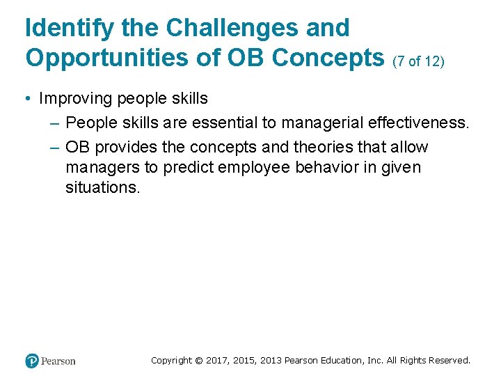 Identify the Challenges and Opportunities of OB Concepts (7 of 12) • Improving people