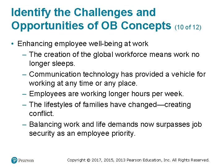 Identify the Challenges and Opportunities of OB Concepts (10 of 12) • Enhancing employee