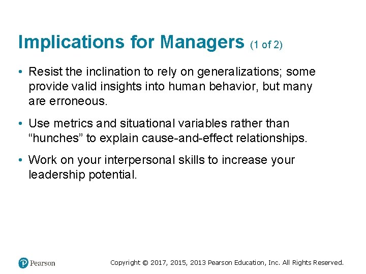 Implications for Managers (1 of 2) • Resist the inclination to rely on generalizations;