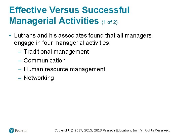 Effective Versus Successful Managerial Activities (1 of 2) • Luthans and his associates found