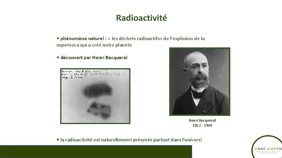 Radioactivité • phénomène naturel : « les déchets radioactifs» de l’explosion de la supernova