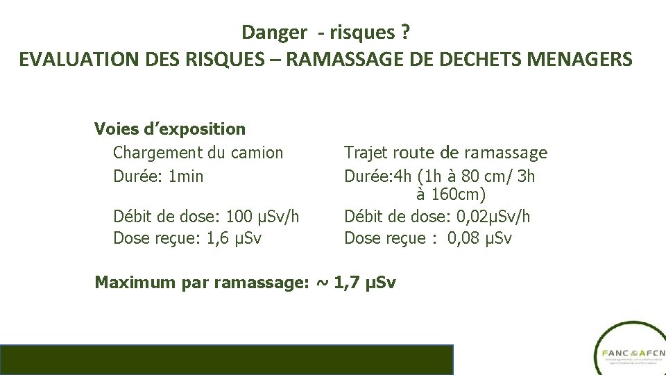 Danger - risques ? EVALUATION DES RISQUES – RAMASSAGE DE DECHETS MENAGERS Voies d’exposition