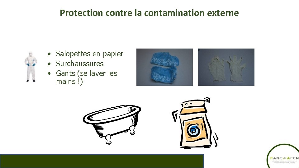 Protection contre la contamination externe • Salopettes en papier • Surchaussures • Gants (se