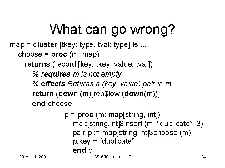 What can go wrong? map = cluster [tkey: type, tval: type] is. . .