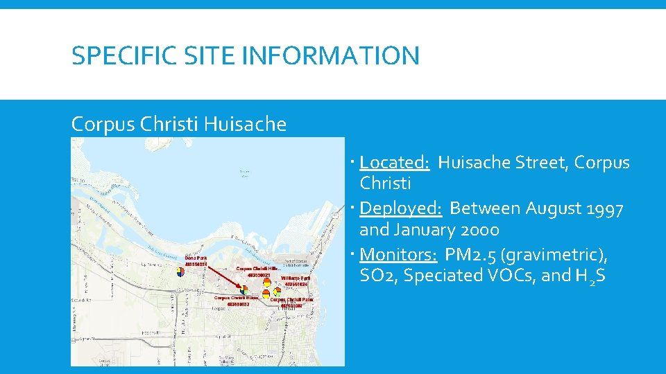 SPECIFIC SITE INFORMATION Corpus Christi Huisache Located: Huisache Street, Corpus Christi Deployed: Between August