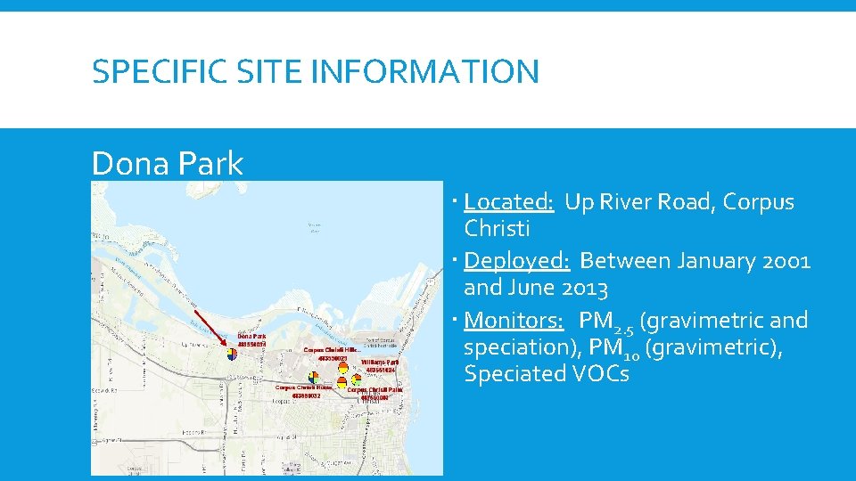 SPECIFIC SITE INFORMATION Dona Park Located: Up River Road, Corpus Christi Deployed: Between January