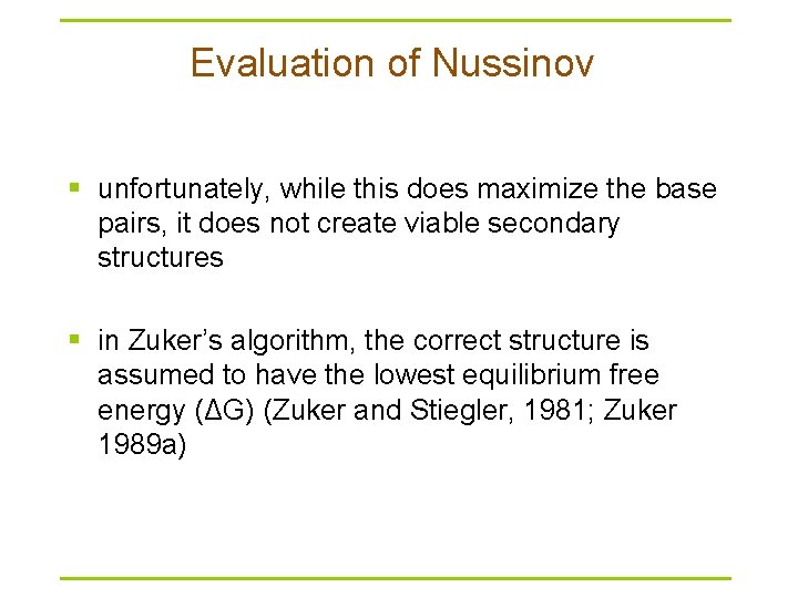 Evaluation of Nussinov § unfortunately, while this does maximize the base pairs, it does