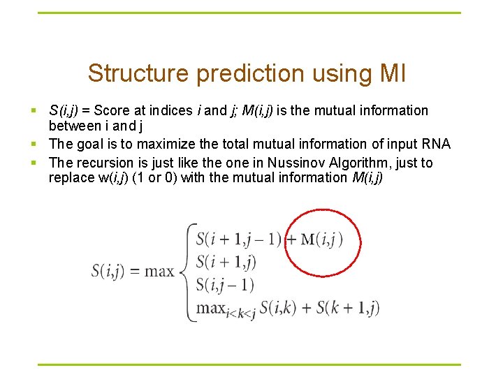 Structure prediction using MI § S(i, j) = Score at indices i and j;