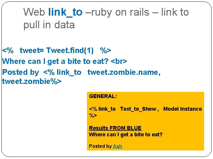 Web link_to –ruby on rails – link to pull in data <% tweet= Tweet.