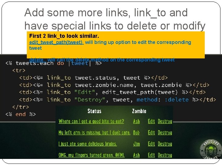 Add some more links, link_to and have special links to delete or modify First