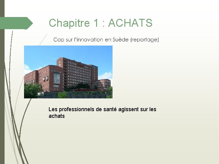 Chapitre 1 : ACHATS Les professionnels de santé agissent sur les achats 