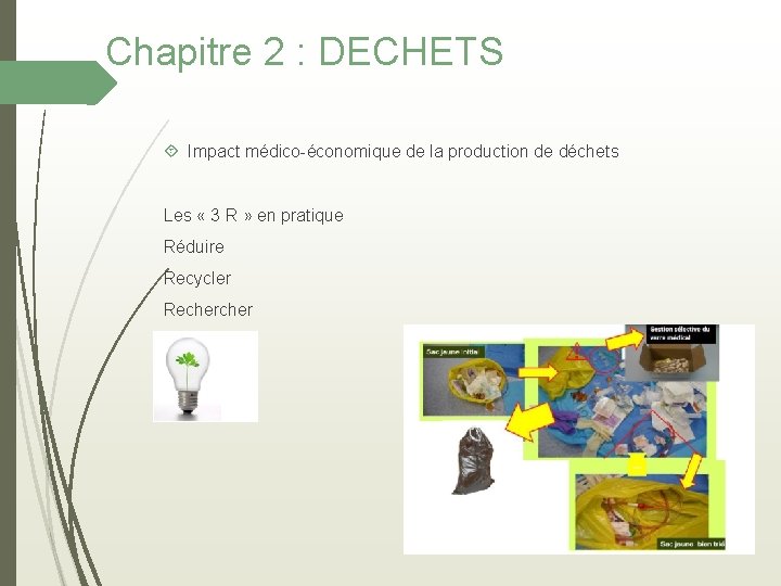 Chapitre 2 : DECHETS Impact médico-économique de la production de déchets Les « 3