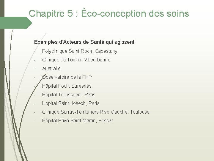 Chapitre 5 : Éco-conception des soins Exemples d’Acteurs de Santé qui agissent - Polyclinique