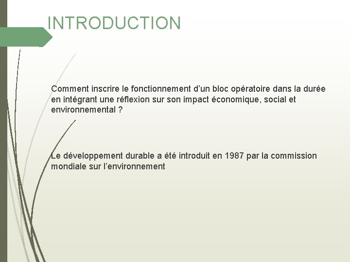 INTRODUCTION Comment inscrire le fonctionnement d’un bloc opératoire dans la durée en intégrant une