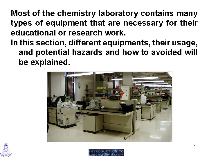 Most of the chemistry laboratory contains many types of equipment that are necessary for