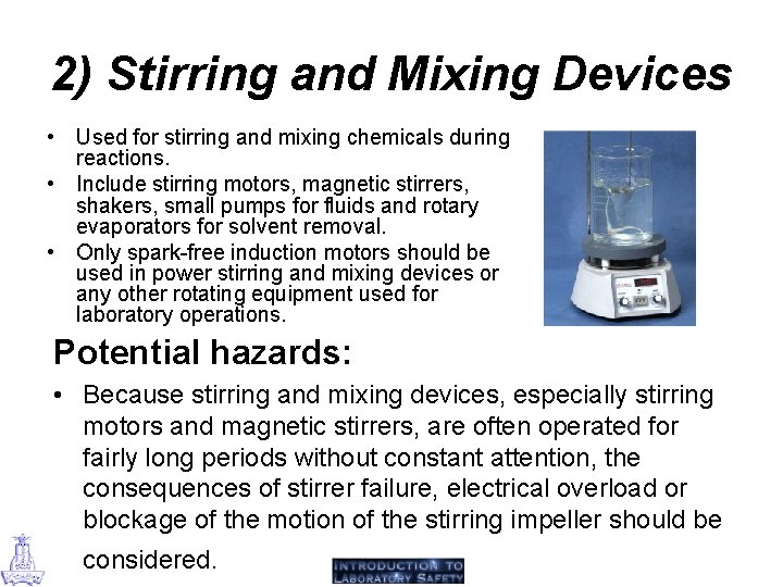 2) Stirring and Mixing Devices • Used for stirring and mixing chemicals during reactions.