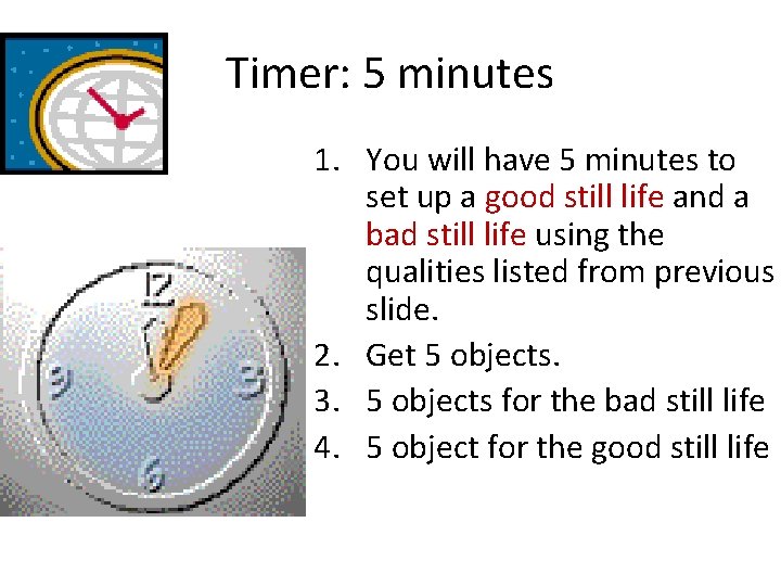 Timer: 5 minutes 1. You will have 5 minutes to set up a good