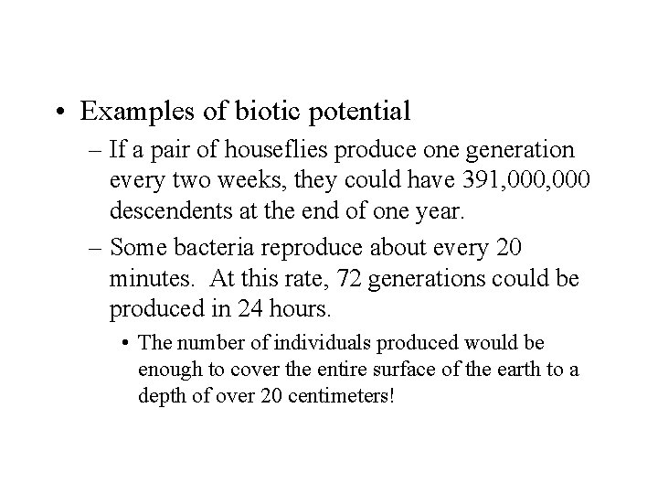  • Examples of biotic potential – If a pair of houseflies produce one