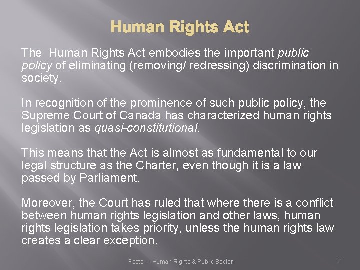 Human Rights Act The Human Rights Act embodies the important public policy of eliminating