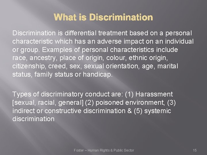 What is Discrimination is differential treatment based on a personal characteristic which has an