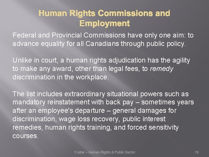 Human Rights Commissions and Employment Federal and Provincial Commissions have only one aim: to