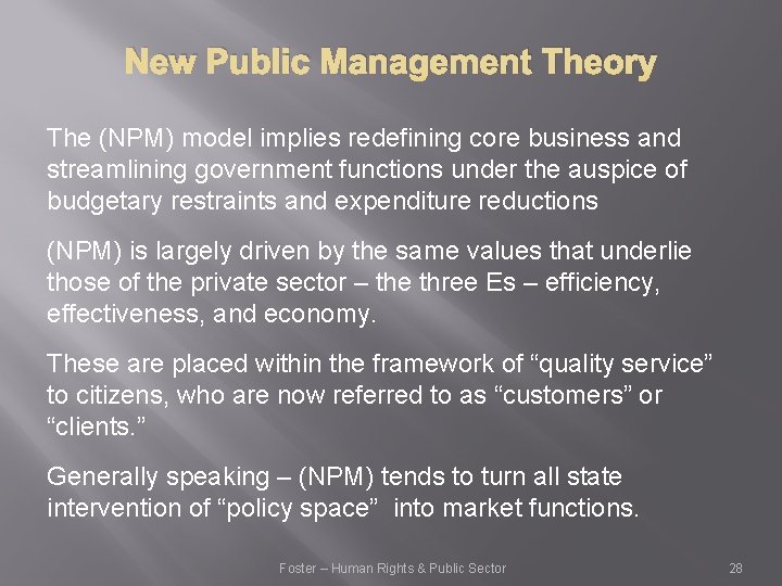 New Public Management Theory The (NPM) model implies redefining core business and streamlining government