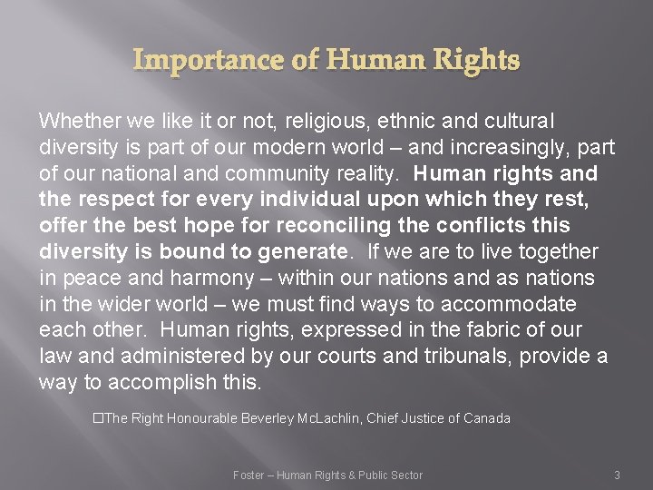 Importance of Human Rights Whether we like it or not, religious, ethnic and cultural