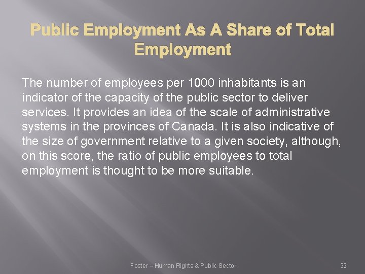 Public Employment As A Share of Total Employment The number of employees per 1000
