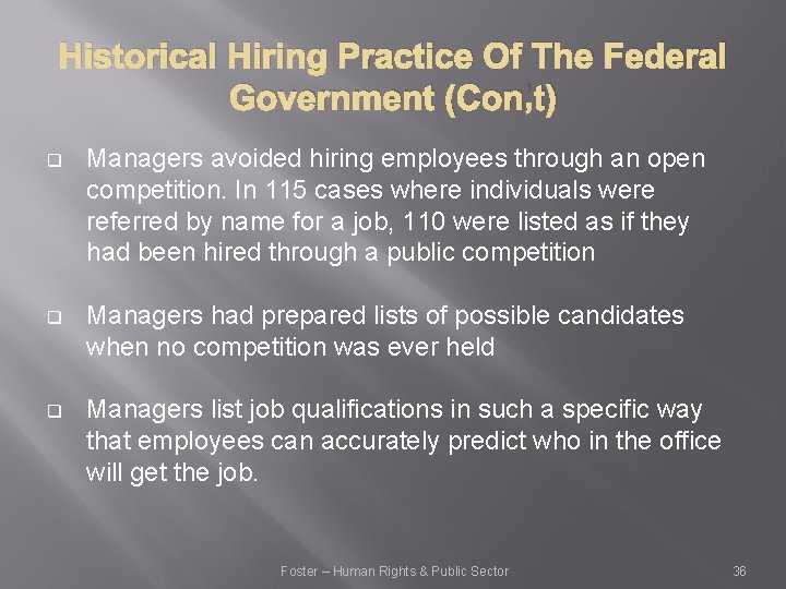 Historical Hiring Practice Of The Federal Government (Con’t) q Managers avoided hiring employees through