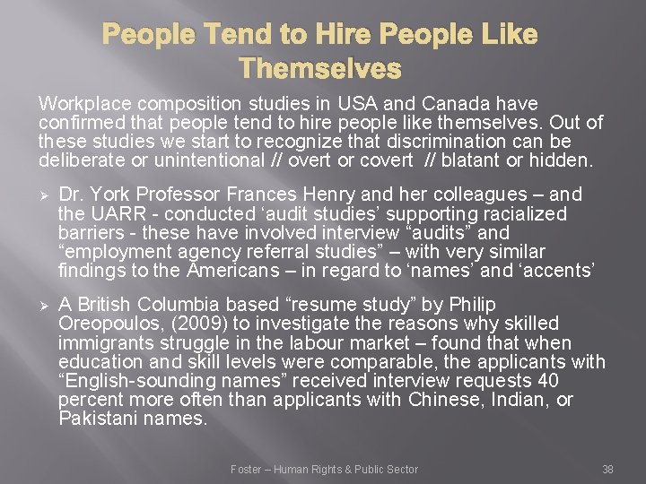 People Tend to Hire People Like Themselves Workplace composition studies in USA and Canada