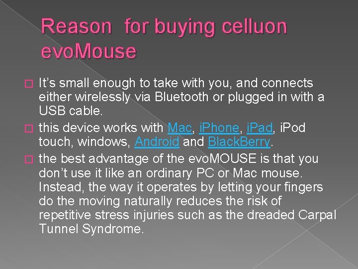 Reason for buying celluon evo. Mouse It’s small enough to take with you, and