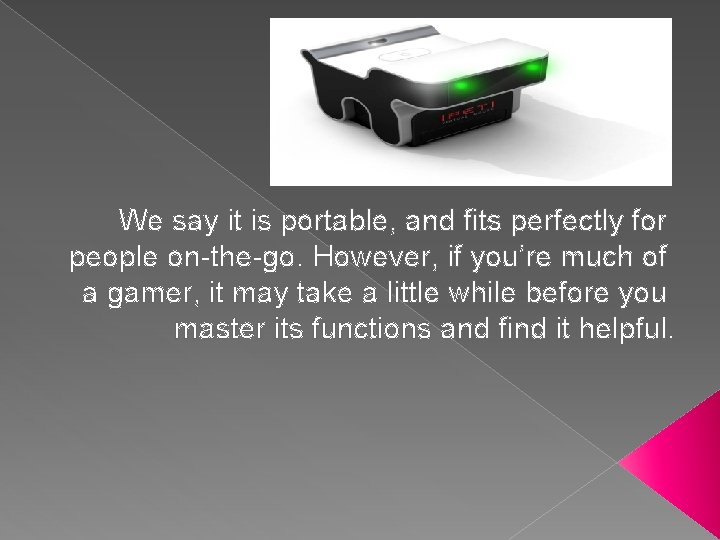 eevomouse We say it is portable, and fits perfectly for people on-the-go. However, if