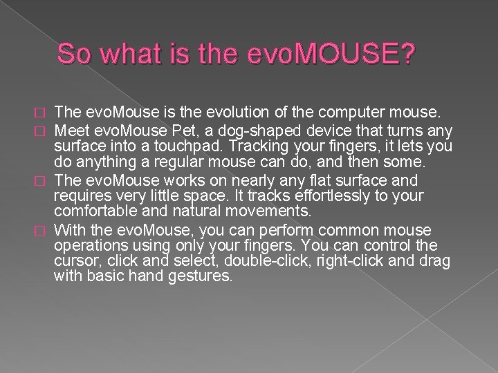 So what is the evo. MOUSE? The evo. Mouse is the evolution of the