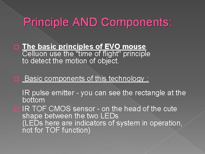 Principle AND Components: � The basic principles of EVO mouse Celluon use the "time