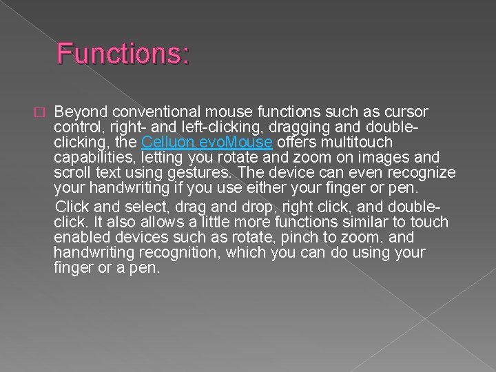 Functions: � Beyond conventional mouse functions such as cursor control, right- and left-clicking, dragging