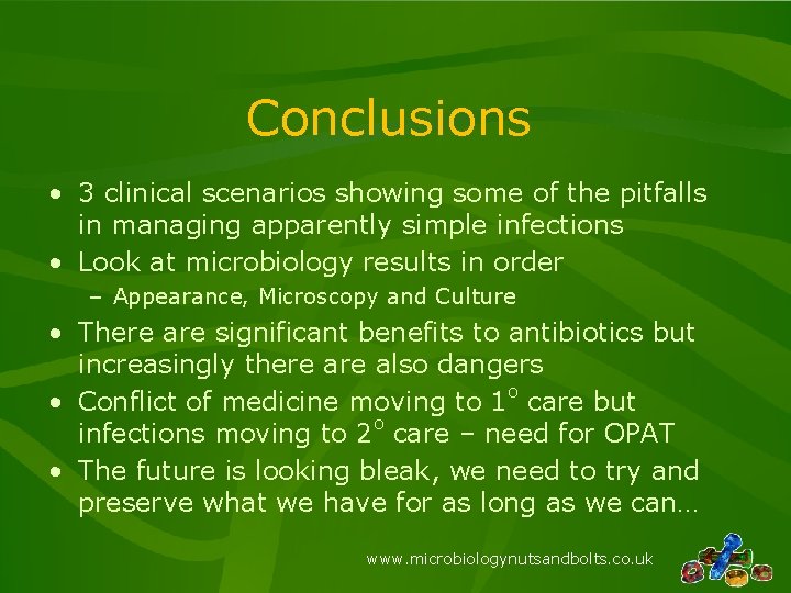 Conclusions • 3 clinical scenarios showing some of the pitfalls in managing apparently simple