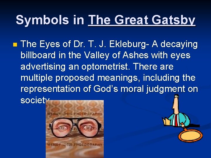 Symbols in The Great Gatsby n The Eyes of Dr. T. J. Ekleburg- A
