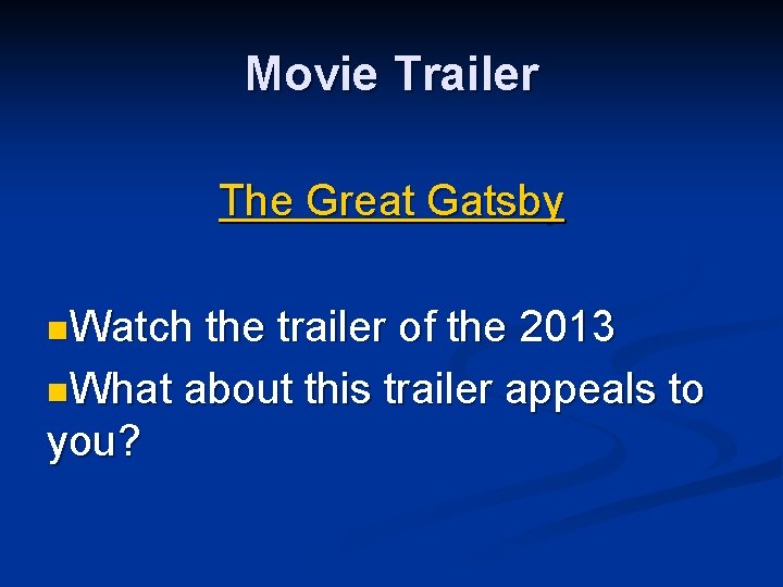 Movie Trailer The Great Gatsby n. Watch the trailer of the 2013 n. What